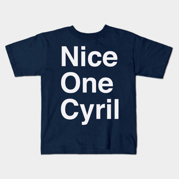 Nice One Cyril Kids T-Shirt by Confusion101